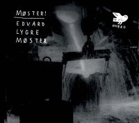 Moster! - Edvard Lygre Moster [Live album] (2013) / Avant-Garde Jazz, Free Improvisation, Free Jazz