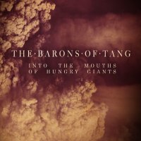 The Barons Of Tang - Into The Mouths of Hungry Giants (2013) / Cabaret, Klezmer, Alternative