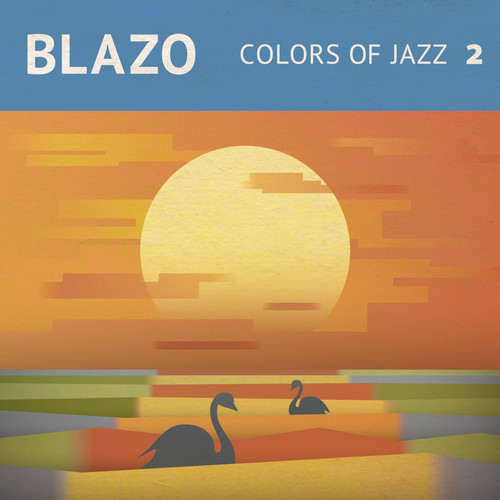 Blazo - Colors of Jazz 2 (2013) / instrumental jazzy hip-hop Blazo - Colors of Jazz 2 (2013) / instrumental jazzy hip-hop