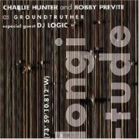 Groundtruther (Charlie Hunter & Bobby Previte s.g. DJ LOGIC- Longitude (2005)/ambient techno, hip-hop, jazz, experimental, and space rock