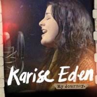 Karise Eden - My Journey (2012) / Blues, Soul, Pop Karise Eden - My Journey (2012) / Blues, Soul, Pop