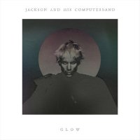 Jackson And His Computer Band - Glow (2013), G.I. Jane (Fill Me Up) (2013) / electronic, idm, synth-pop, acid, electro, experimental, warp rec. Jackson And His Computer Band - Glow (2013), G.I. Jane (Fill Me Up) (2013) / electronic, idm, synth-pop, acid, electro, experimental, warp rec.