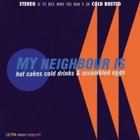 My Neighbour Is - Hot Cakes Cold Drinks & Scrambled Eggs (2013) /funk My Neighbour Is - Hot Cakes Cold Drinks & Scrambled Eggs (2013) /funk