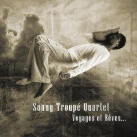 Sonny Troupe Quartet – Voyages et Reves (2013) / Jazz, Fusion, World Jazz Sonny Troupe Quartet – Voyages et Reves (2013) / Jazz, Fusion, World Jazz