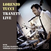 Lorenzo Tucci - Tranety Live (2013)/ Jazz