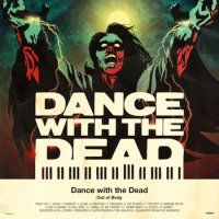 Dance with the Dead - Out of Body (2013) / Synthpop, New Retro, Electronic, музыка героических космолётчиков Dance with the Dead - Out of Body (2013) / Synthpop, New Retro, Electronic, музыка героических космолётчиков