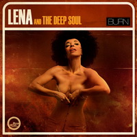 Lena and the Deep Soul – Burn (2014) / Grooves, Funk, Deep