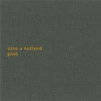 Otto A Totland - Pino (2014) / Modern Classical, Solo Piano