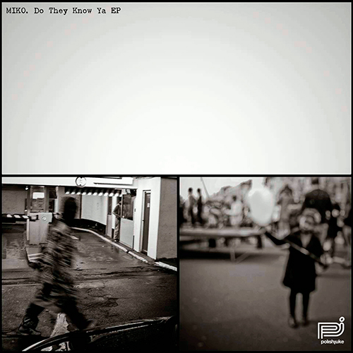 Miko - Do They Know Ya EP (2013) / juke, Poland Miko - Do They Know Ya EP (2013) / juke, Poland