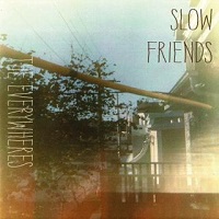 The Everywheres - Slow Friends (2013) The Everywheres - Slow Friends (2013)