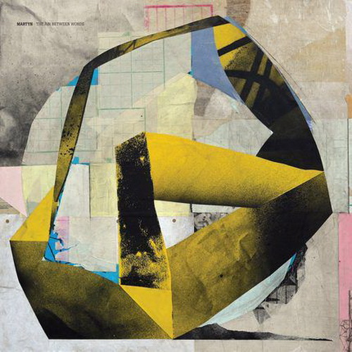 Martyn – The Air Between Words (2014) / Electronic, Bass, House, Techno Martyn – The Air Between Words (2014) / Electronic, Bass, House, Techno