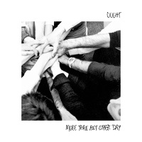Ought - More Than Any Other Day – 2014 Ought - More Than Any Other Day – 2014