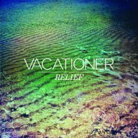 Vacationer - Relief (2014) / indie pop, dream pop, surf and sunny, summer magic