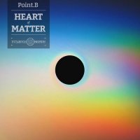 Point B - Heart of Matter (2014) / bass, future garage, chillstep, downtempo, idm