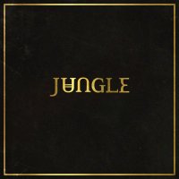 Jungle - Jungle (2014) / funk, pop-rock, nu disco, electronic, neosoul Jungle - Jungle (2014) / funk, pop-rock, nu disco, electronic, neosoul