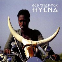 Red Snapper "Hyena" (2014) /electronic, fusion Red Snapper "Hyena" (2014) /electronic, fusion