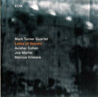 Mark Turner Quartet - Lathe of Heaven (2014) / Jazz