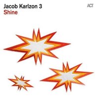 Jacob Karlzon 3 - Shine (2014) / jazz