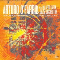 Arturo O’Farrill & The Afro Latin Jazz Orchestra "The Offense of the Drum" (2014) / jazz, world