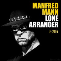 Manfred Mann - Lone Arranger (2014) / Progressive Rock, Pop Rock, UK