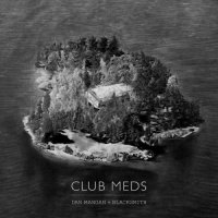 Dan Mangan & Blacksmith - Club Meds (2015) / Indie Rock, Folk