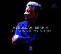 Abdullah Ibrahim - The Song Is My Story (2014) / piano jazz