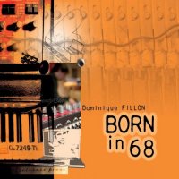 Dominique Fillon - Born in 68 (2014) / jazz