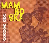 Ska Cubano - Mambo Ska (2010) / Ska, Cubano, Mambo