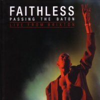 Faithless - Passing the Baton (2012) / Electronic, Trip-Hop