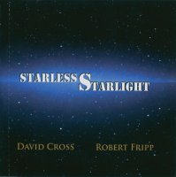 David Cross & Robert Fripp - Starless Starlight [2015] / progressive ambient