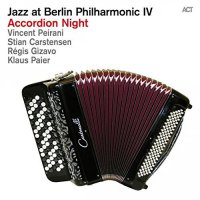 Jazz at Berlin Philharmonic IV: Accordion Night [2015] [Live album] / jazz, world music, ACT