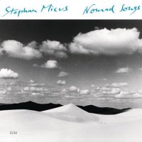 Stephan Micus - Nomad Songs (2015) / new age, world, ethno jazz, pillow jazz