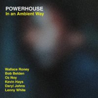 Powerhouse - In an Ambient Way (2015) / jazz