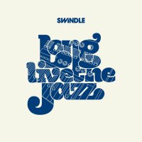 Swindle - Long Live The Jazz (2013); Peace, Love & Music (2015) / bass, hip-hop, downtempo, neo-soul, acid-jazz, grime, dubstep Swindle - Long Live The Jazz (2013); Peace, Love & Music (2015) / bass, hip-hop, downtempo, neo-soul, acid-jazz, grime, dubstep