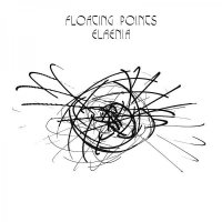 Floating Points - Elaenia (2015) / downtempo, electronic, ambient, experimental