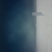 John Lemke - Nomad Frequencies (2015) / downtempo, minimal, future jazz, dub, ambient, experimental