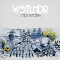 WSTLNDR - Atmostopia (2015) / deep house, techno, Netherlands