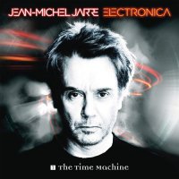 Jean-Michel Jarre - Electronica 1: The Time Machine (2015) / Ambient, New-Age, Electronic