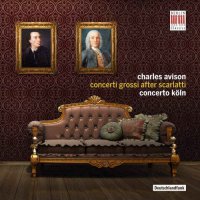 Concerto Koln "Charles Avison: Concerti Grossi After Scarlatti (2015) / classical