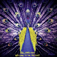 Blоnd:ish - Wеlcomе to the Prеsent (2015) / tech-house, downtempo, tribal, experimental, kompakt