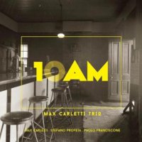 Max Carletti Trio - 10AM (2015)| Guitar Jazz