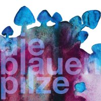 Die Blauen Pilze - Die Blauen Pilze (2016) /Jazz