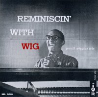 Gerald Wiggins Trio - Reminiscin' With Wig / Piano Jazz