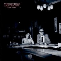 The Duchess and the Fox – Every Night (2016) / vocal jazz, blues, cabaret, piano, noir, US