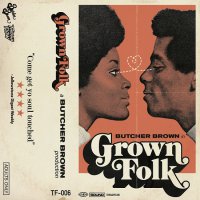 Butcher Brown - Grown Folk (2015) / hip-hop, soul, funk, pimp music, r&b, instrumental