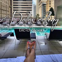 Eric Tchaikovsky - Dallas Calling (2016) / soul, funk, jazz. swing, breaks, disco