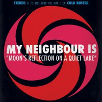 My Neighbour Is - Moon's Reflection On A Quiet Lake (2016) / electronic, instrumental hip-hop, downtempo, beats