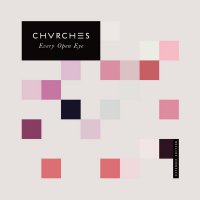 CHVRCHES - Every Open Eye (Extended Edition) (2016) / Electronic, Indie Pop, Electropop, Synthpop