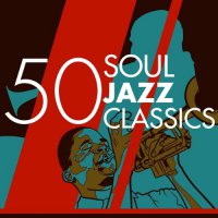 VA - 50 Soul Jazz Classics (2015) / Soul, Jazz, Funk