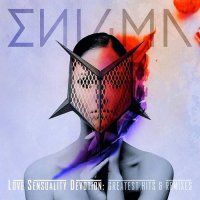 Enigma - Love Sensuality Devotion: Greatest Hits & Remixes (2016) / New Age, Ambient